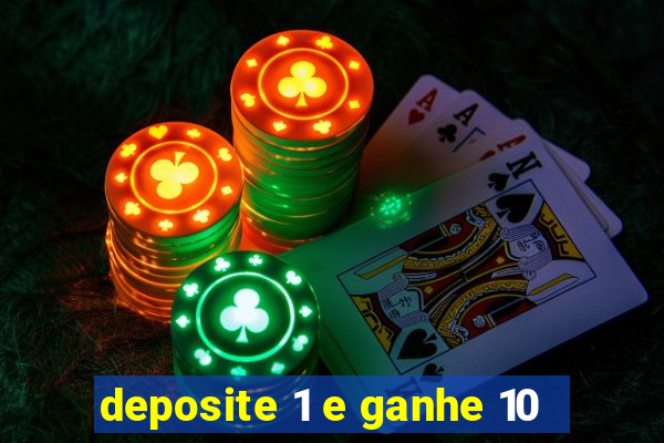 deposite 1 e ganhe 10